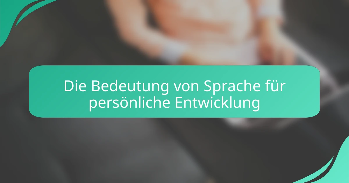 Die Bedeutung von Sprache für persönliche Entwicklung