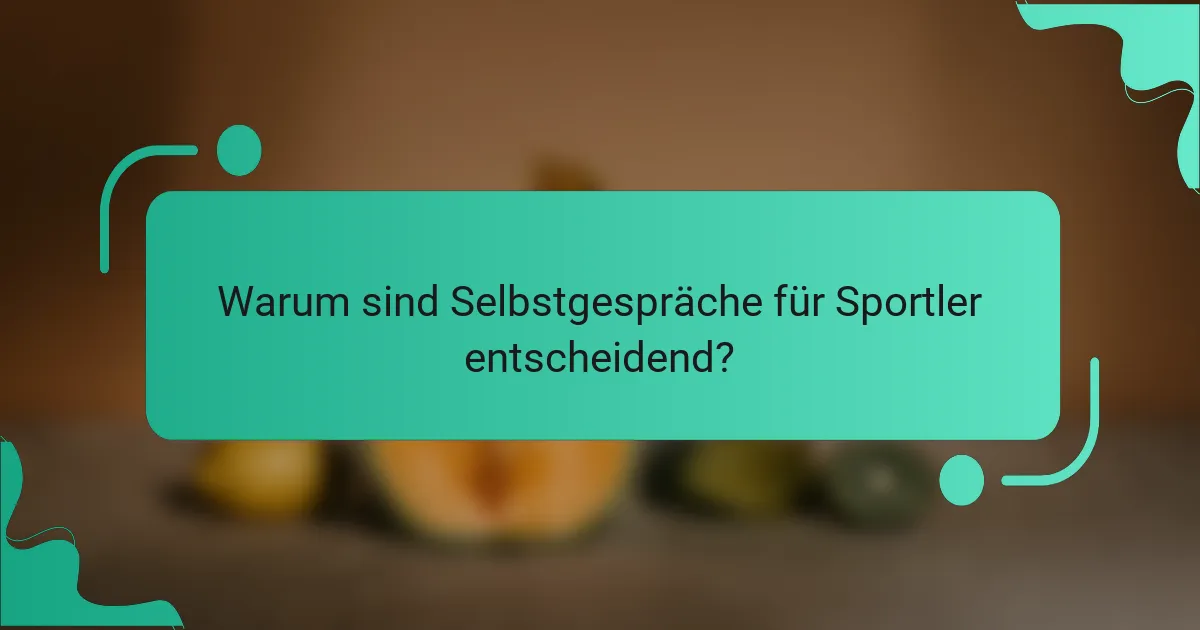 Warum sind Selbstgespräche für Sportler entscheidend?
