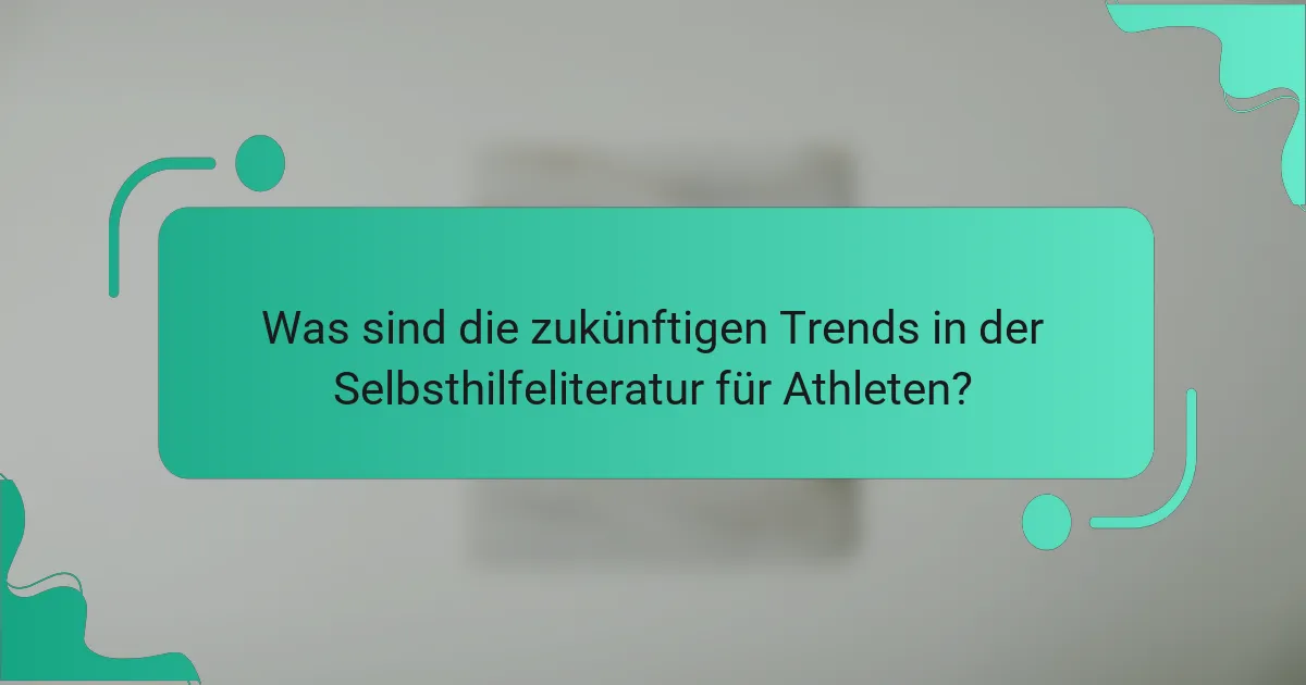 Was sind die zukünftigen Trends in der Selbsthilfeliteratur für Athleten?