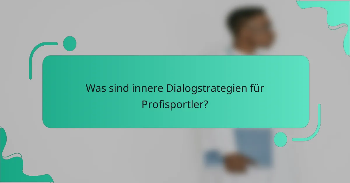 Was sind innere Dialogstrategien für Profisportler?