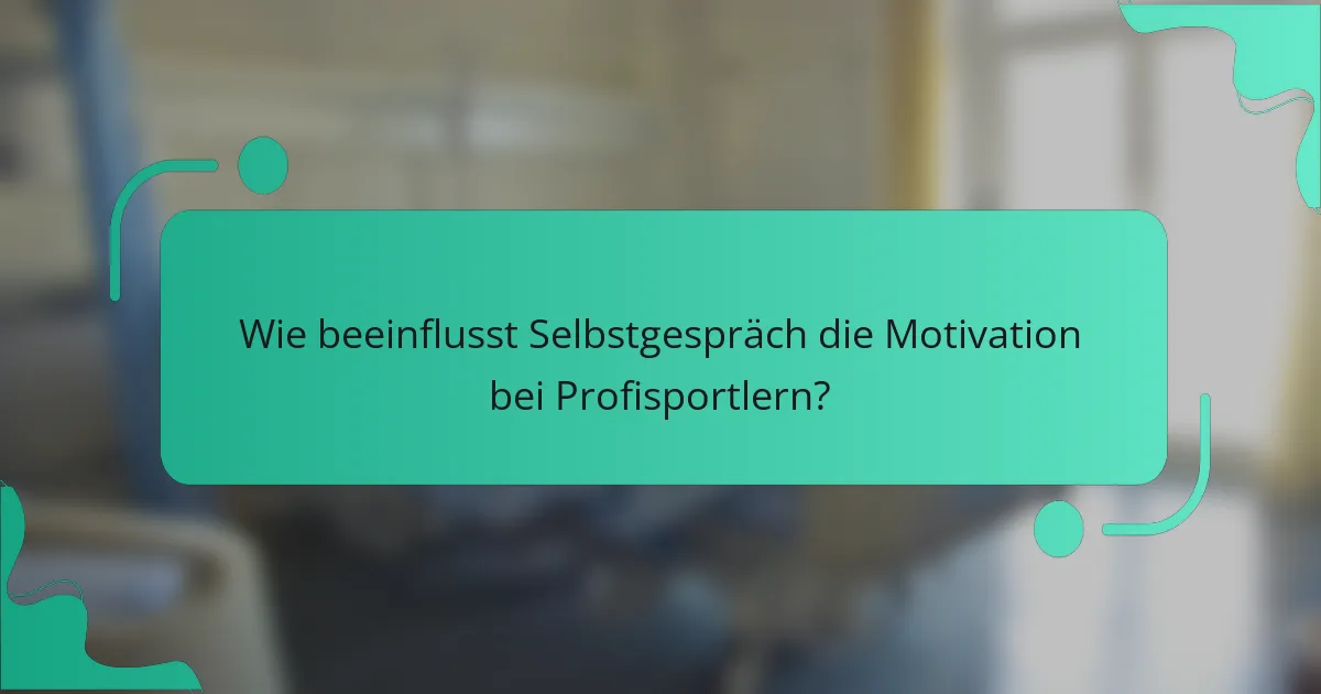 Wie beeinflusst Selbstgespräch die Motivation bei Profisportlern?