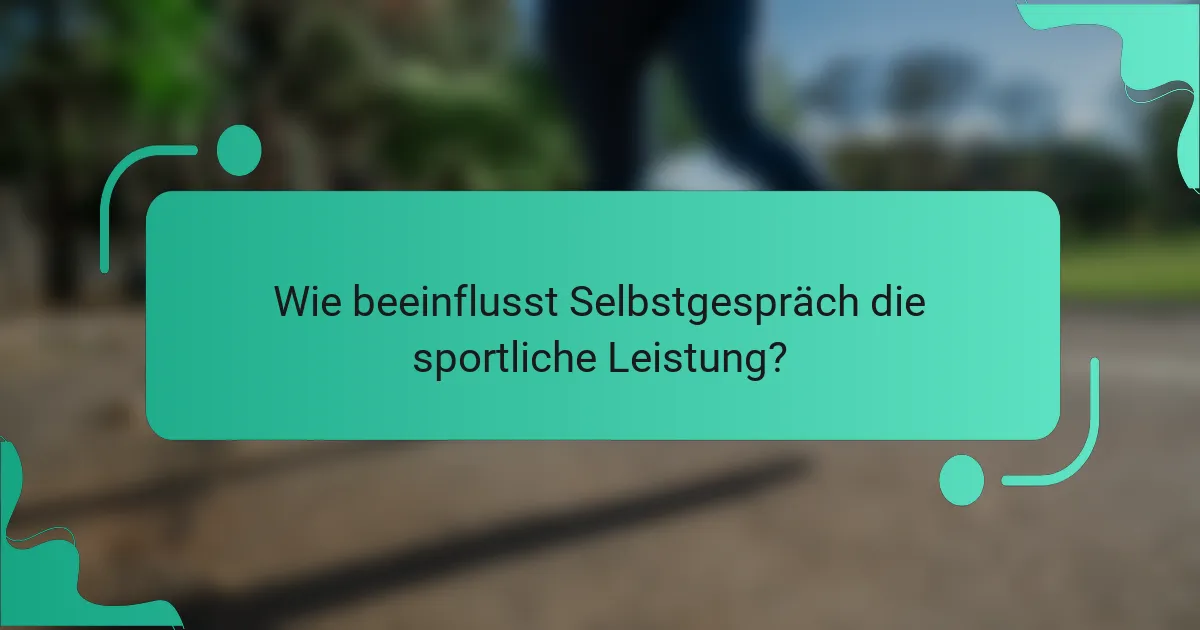Wie beeinflusst Selbstgespräch die sportliche Leistung?